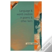 Language And World Creation In Poems And Other Texts