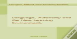 Language, Autonomy And The New Learning Environments