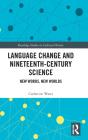 Language Change And Nineteenth-Century Science - Preview