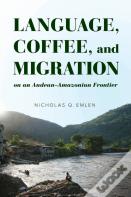 Language, Coffee, And Migration On An Andean-Amazonian Frontier