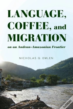 Capa do artigo Language, Coffee, And Migration On An Andean-Amazonian Frontier