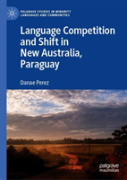 Language Competition And Shift In New Australia, Paraguay