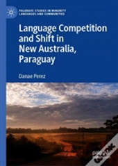 Language Competition And Shift In New Australia, Paraguay