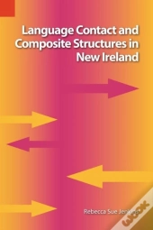 Language Contact And Composite Structures In New Ireland