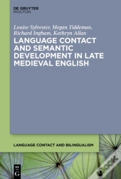 Language Contact And Semantic Development In Late Medieval English