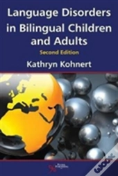 Language Disorders In Bilingual Children And Adults