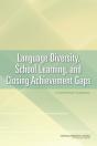 Language Diversity, School Learning, And Closing Achievement Gaps - Preview