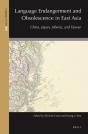 Language Endangerment And Obsolescence In East Asia - Preview