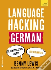 Language Hacking German (Learn How To Speak German - Right Away)