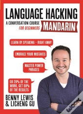 Language Hacking Mandarin (Learn How To Speak Mandarin - Right Away)