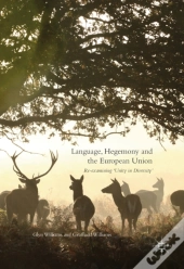 Language, Hegemony And The European Union