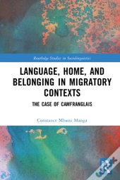Language, Home, And Belonging In Migratory Contexts