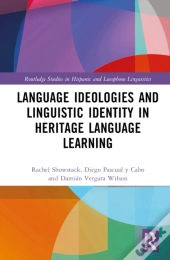 Language Ideologies And Linguistic Identity In Heritage Language Learning