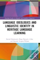 Language Ideologies And Linguistic Identity In Heritage Language Learning