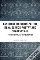 Language In Colonization, Renaissance Poetry And Shakespeare