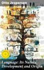 Language: Its Nature, Development And Origin - Preview