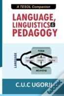 Language, Linguistics And Pedagogy