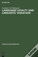 Language Loyalty And Linguistic Variation