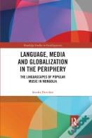 Language, Media And Globalization In The Periphery