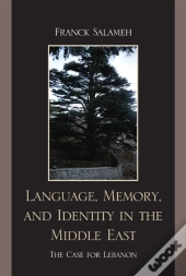 Language, Memory, And Identity In The Middle East