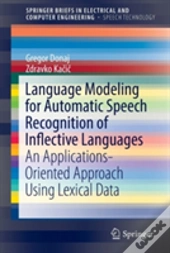 Language Modeling For Automatic Speech Recognition Of Inflective Languages