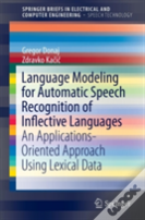 Language Modeling For Automatic Speech Recognition Of Inflective Languages