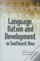 Language, Nation And Development In Southeast Asia