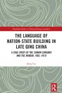Language Of Nation-State Building In Late Qing China - Preview