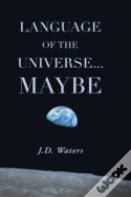 Language Of The Universe . . . Maybe