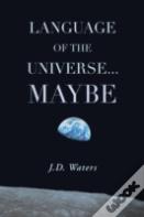 Language Of The Universe . . . Maybe