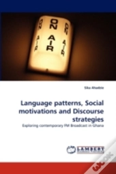 Language Patterns, Social Motivations And Discourse Strategies