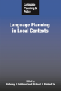Language Planning And Policy: Language Planning In Local Contexts - Preview