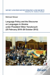 Language Policy And Discourse On Languages In Ukraine Under President Viktor Yanukovych