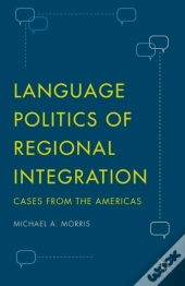 Language Politics Of Regional Integration