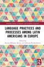 Language Practices And Processes Among Latin Americans In Europe - Preview
