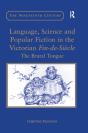 Language, Science And Popular Fiction In The Victorian Fin-De-Siecle - Preview