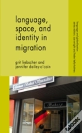 Language, Space And Identity In Migration