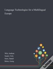 Language Technologies For A Multilingual Europe