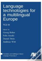 Language Technologies For A Multilingual Europe