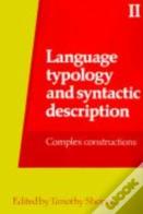 Language Typology And Syntactic Description: Volume 2, Complex Constructions