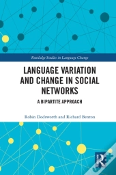 Language Variation And Change In Social Networks