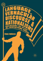 Language, Vernacular Discourse And Nationalisms - Preview