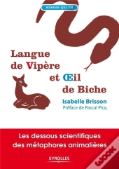 Langue De Vipère Et Oeil De Biche ; Les Dessous Scientifiques Des Métaphores Animalières