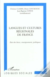 Langues Et Cultures Regionales De France ; Etat Des Lieux Enseignements Politiques