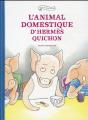 L'Animal Domestique D'Hermes Quichon - Preview