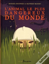 L'Animal Le Plus Dangereux Du Monde