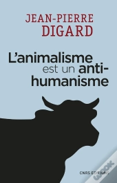L'Animalisme Est Un Antihumanisme