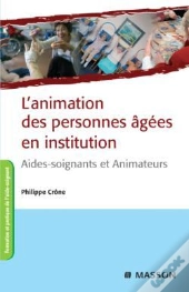 L'Animation Des Personnes Âgées En Institution : Aides-Soignants Et Animateurs