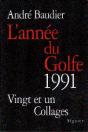 Lannee Du Golfe, 1991 Vingt Et Un Collages - Preview