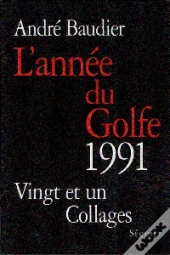Lannee Du Golfe, 1991 Vingt Et Un Collages